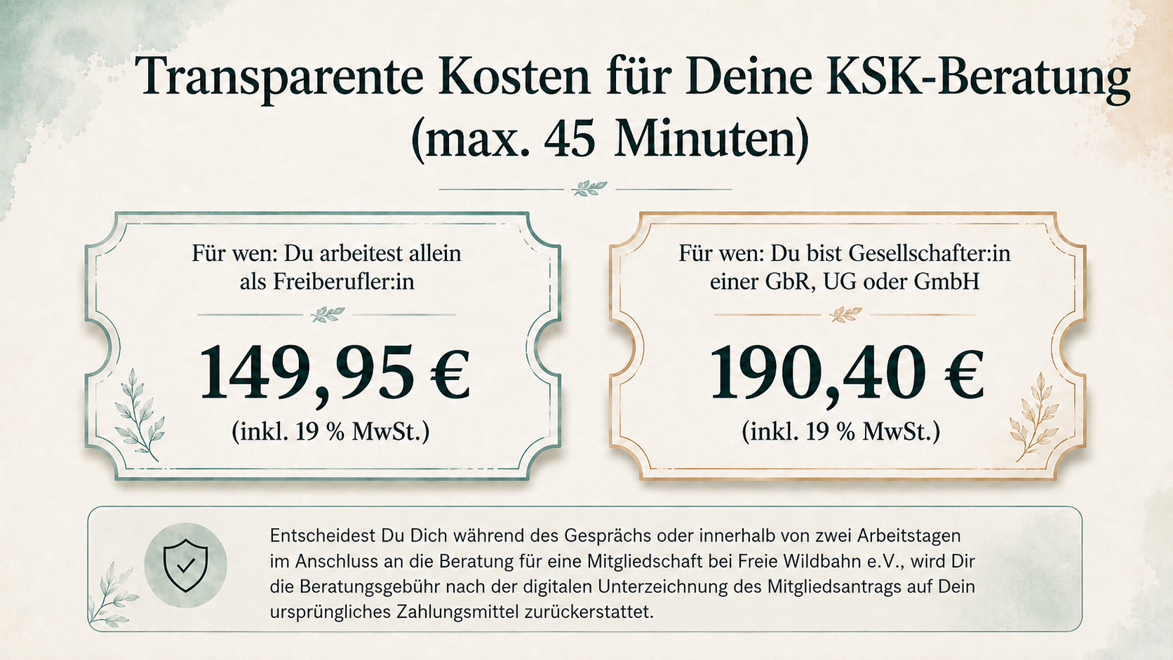 Preise der maximal 45-minütigen KSK-Beratung: 149,95 Euro für allein arbeitende Freiberufler:innen und 190,40 Euro für Gesellschafter:innen einer GbR, UG oder GmbH, jeweils inklusive 19 Prozent Mehrwertsteuer